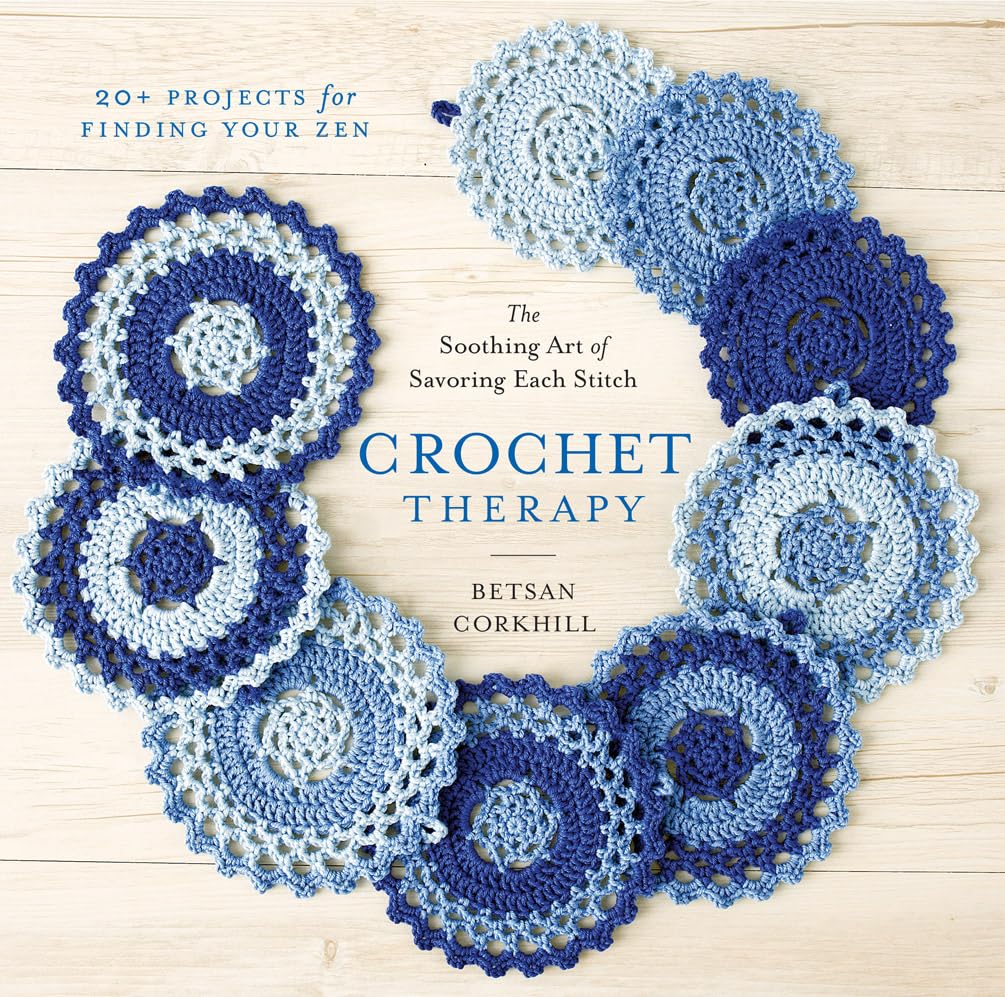 Crochet Therapy: The Soothing Art of Savoring Each Stitch book cover