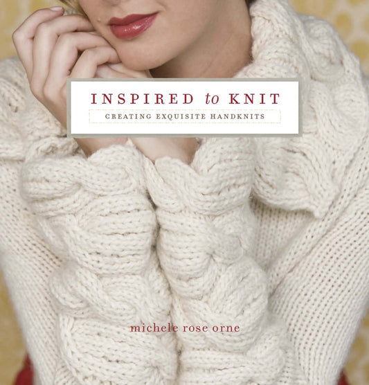 Inspired to Knit: Creating Exquisite Handknits book cover