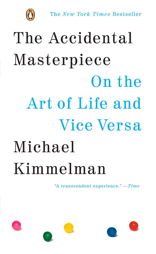 Accidental Masterpiece: On the Art of Life and Vice Versa book cover