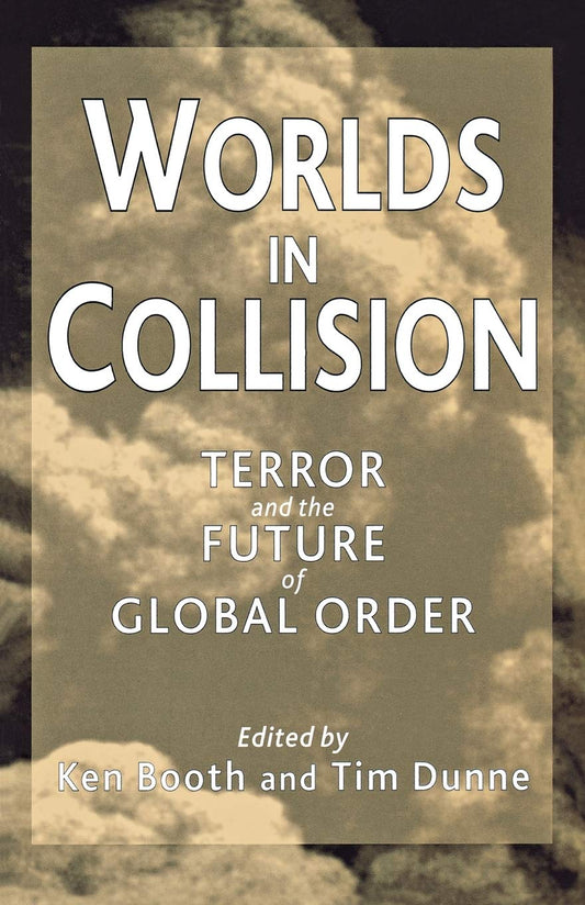 Worlds in Collision: Terror and the Future of Global Order (2002)
