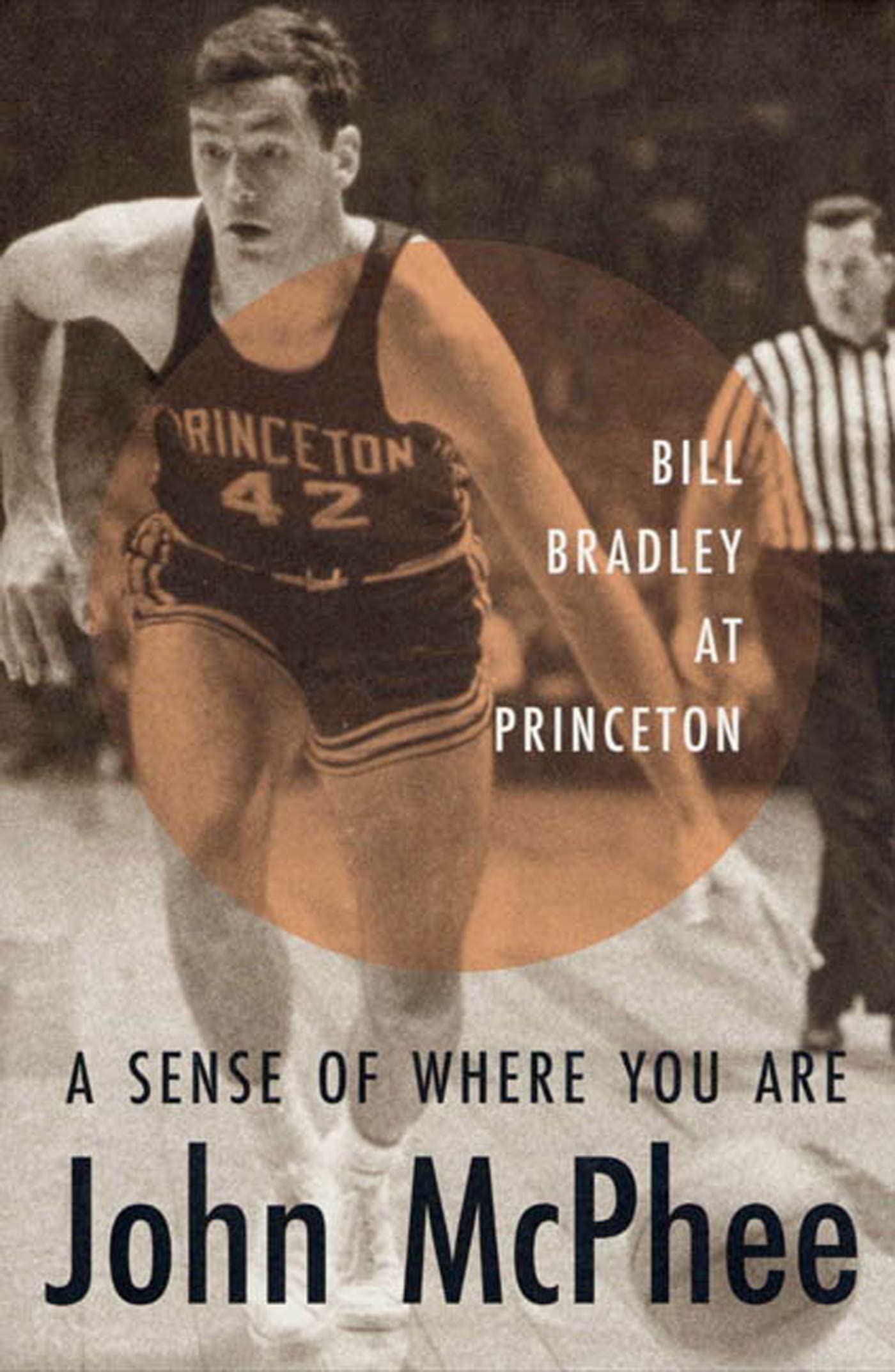 Sense of Where You Are: Bill Bradley at Princeton (Revised) book cover