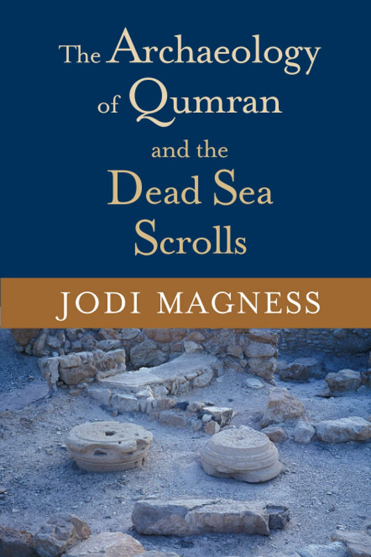 Archaeology of Qumran and the Dead Sea Scrolls