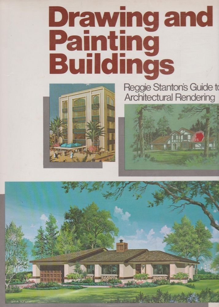 Drawing and Painting Buildings: Reggie Stanton's Guide to Architectural Rendering book cover