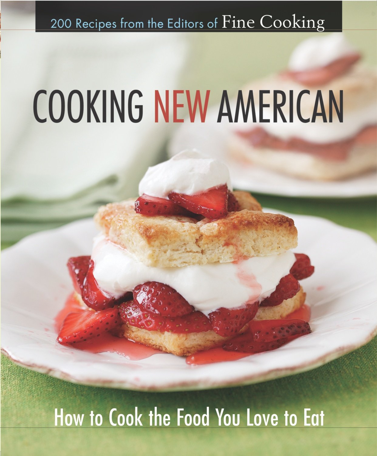 Cooking New American: How to Cook the Food You Really Love to Eat book cover