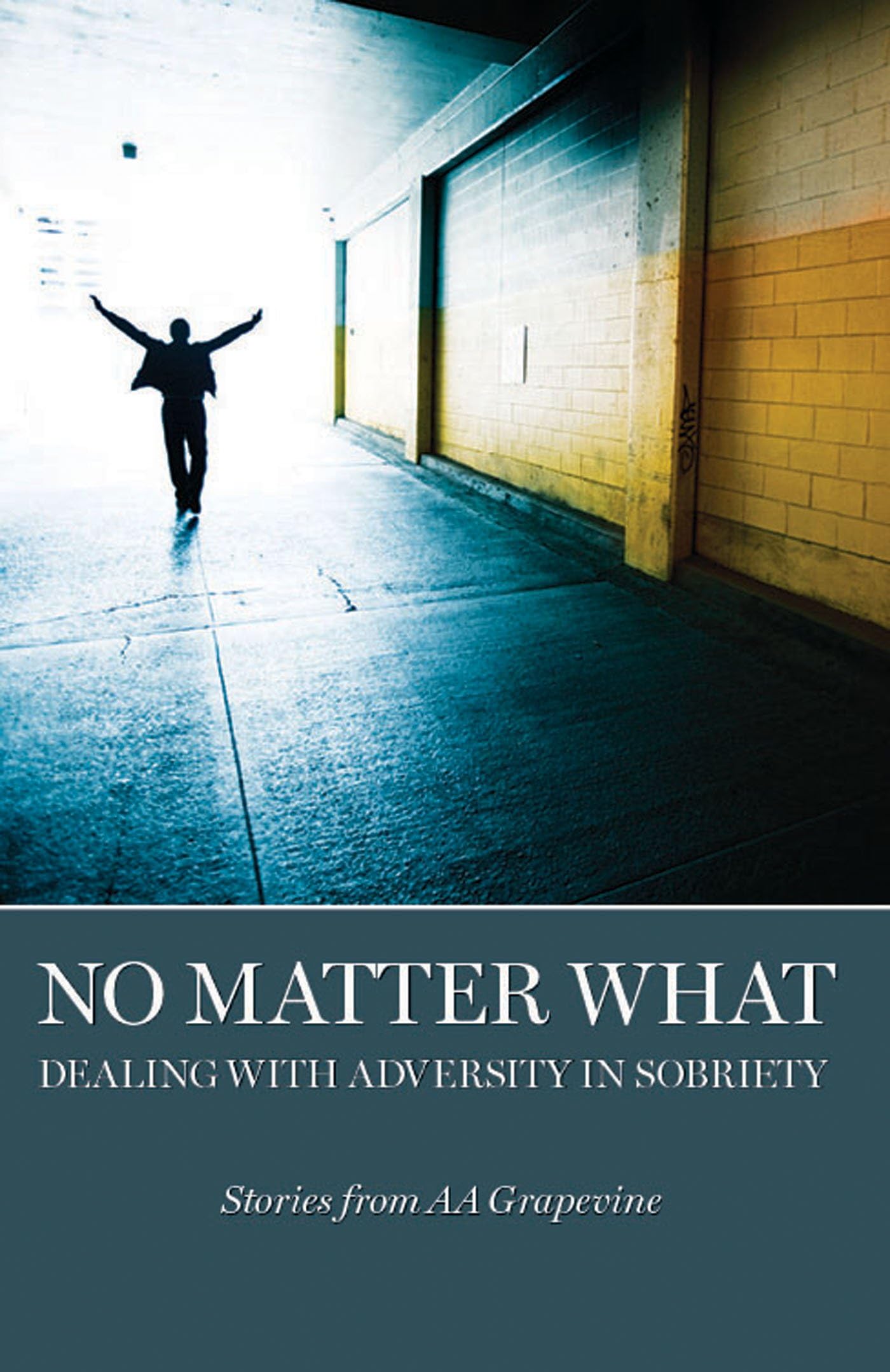 No Matter What: Dealing with Adversity in Sobriety book cover