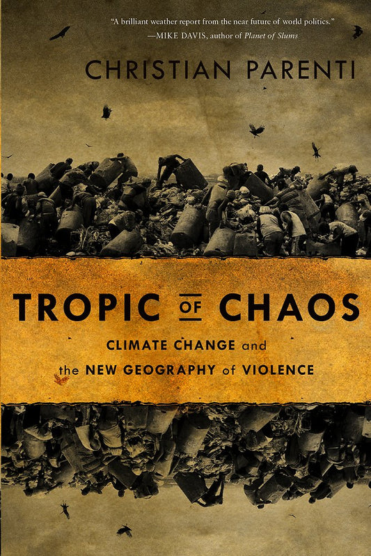 Tropic of Chaos: Climate Change and the New Geography of Violence book cover