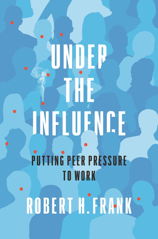 Under the Influence: Putting Peer Pressure to Work book cover
