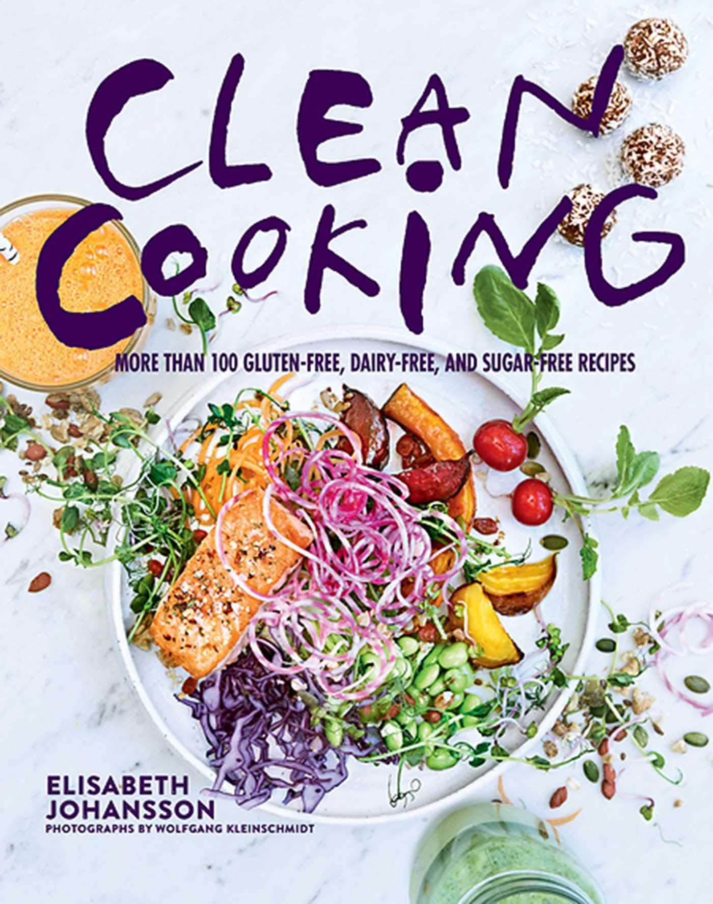 Clean Cooking: More Than 100 Gluten-Free, Dairy-Free, and Sugar-Free Recipes book cover