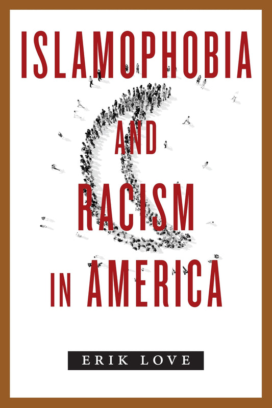 Islamophobia and Racism in America book cover