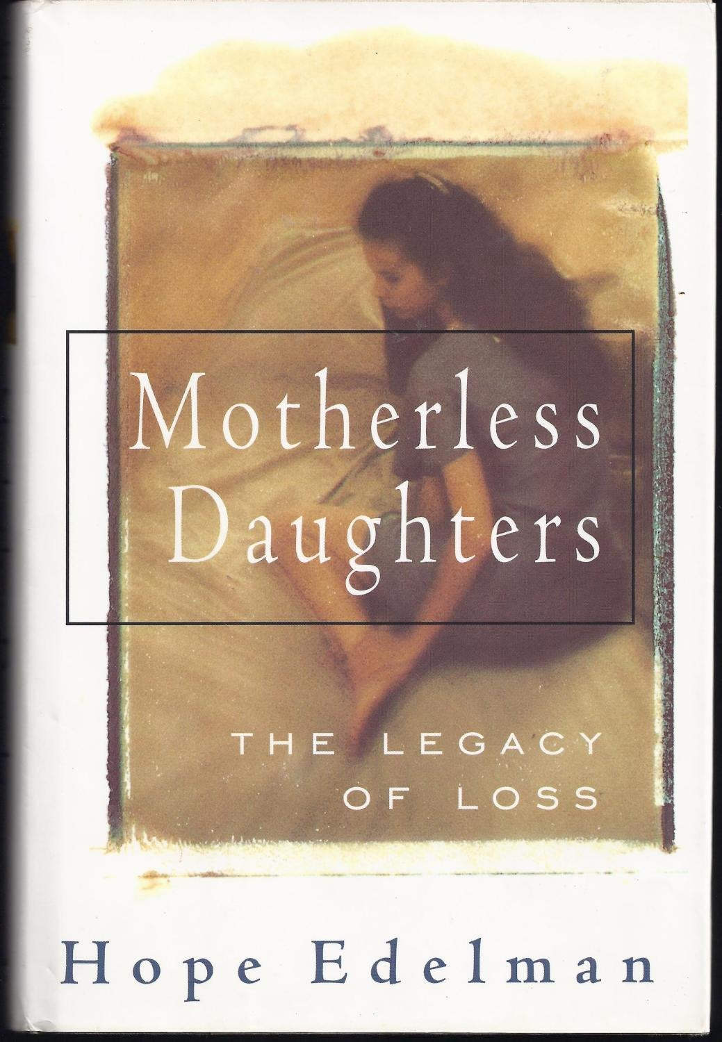 Motherless Daughters: The Legacy of Loss book cover