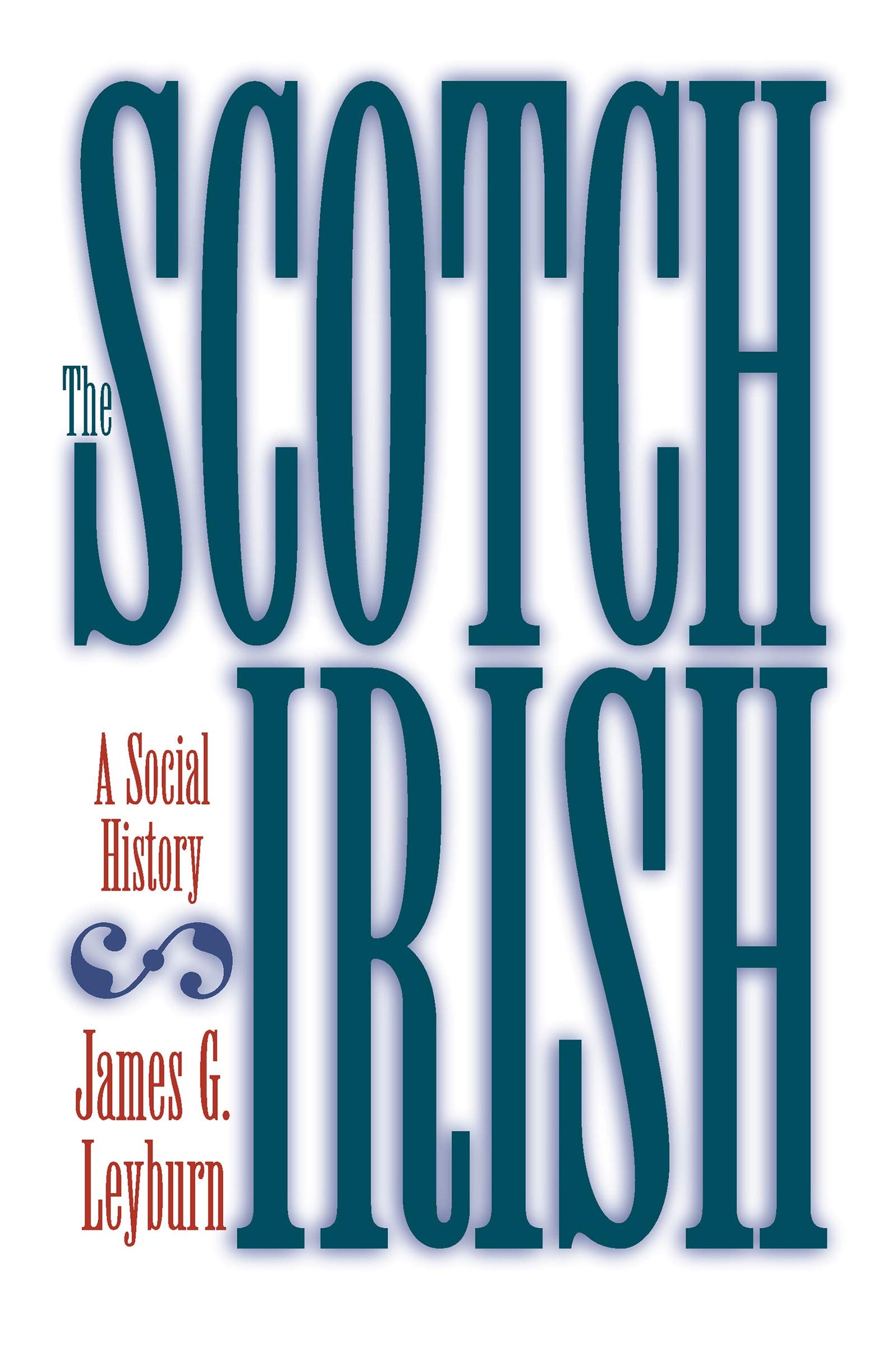 Scotch-Irish: A Social History book cover