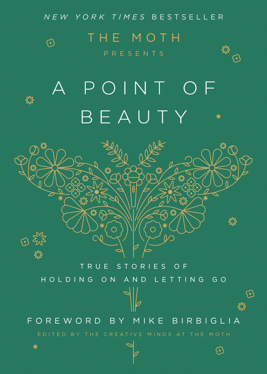 Moth Presents: A Point of Beauty: True Stories of Holding on and Letting Go book cover
