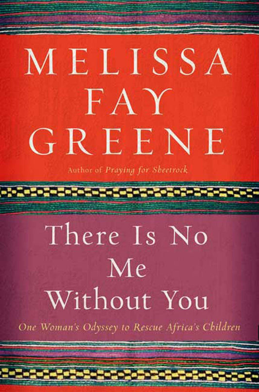 There Is No Me Without You: One Woman's Odyssey to Rescue Africa's Children book cover