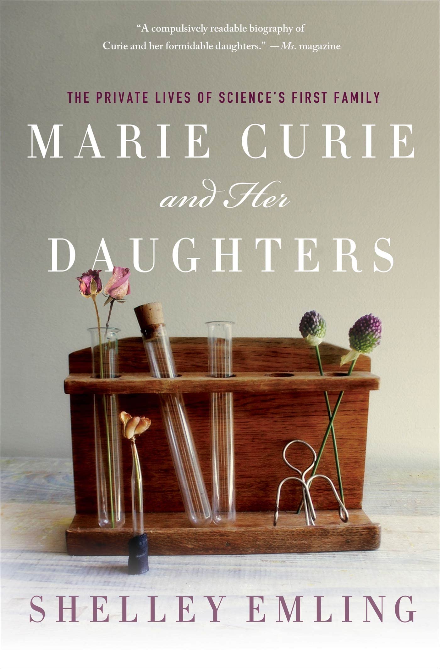 Marie Curie and Her Daughters: The Private Lives of Science's First Family book cover