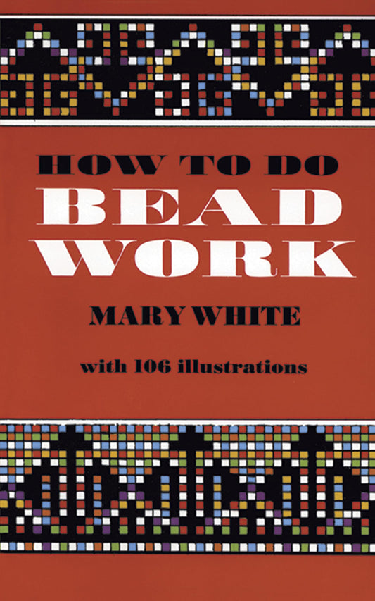 How to Do Bead Work (Dover Crafts: Bead Work)