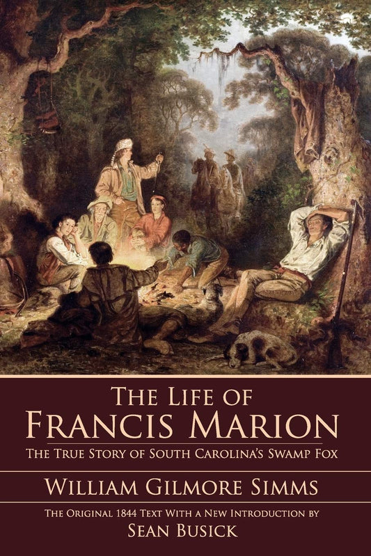 Life of Francis Marion: The True Story of South Carolina's Swamp Fox book cover