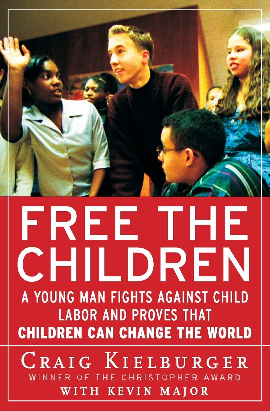 Free the Children: A Young Man Fights Against Child Labor and Proves That Children Can Change the World book cover