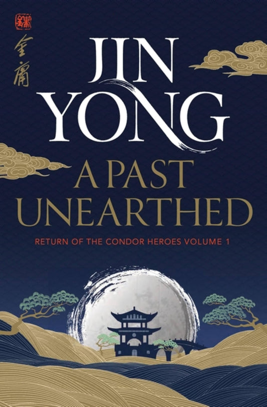 Past Unearthed: Return of the Condor Heroes Volume 1 book cover