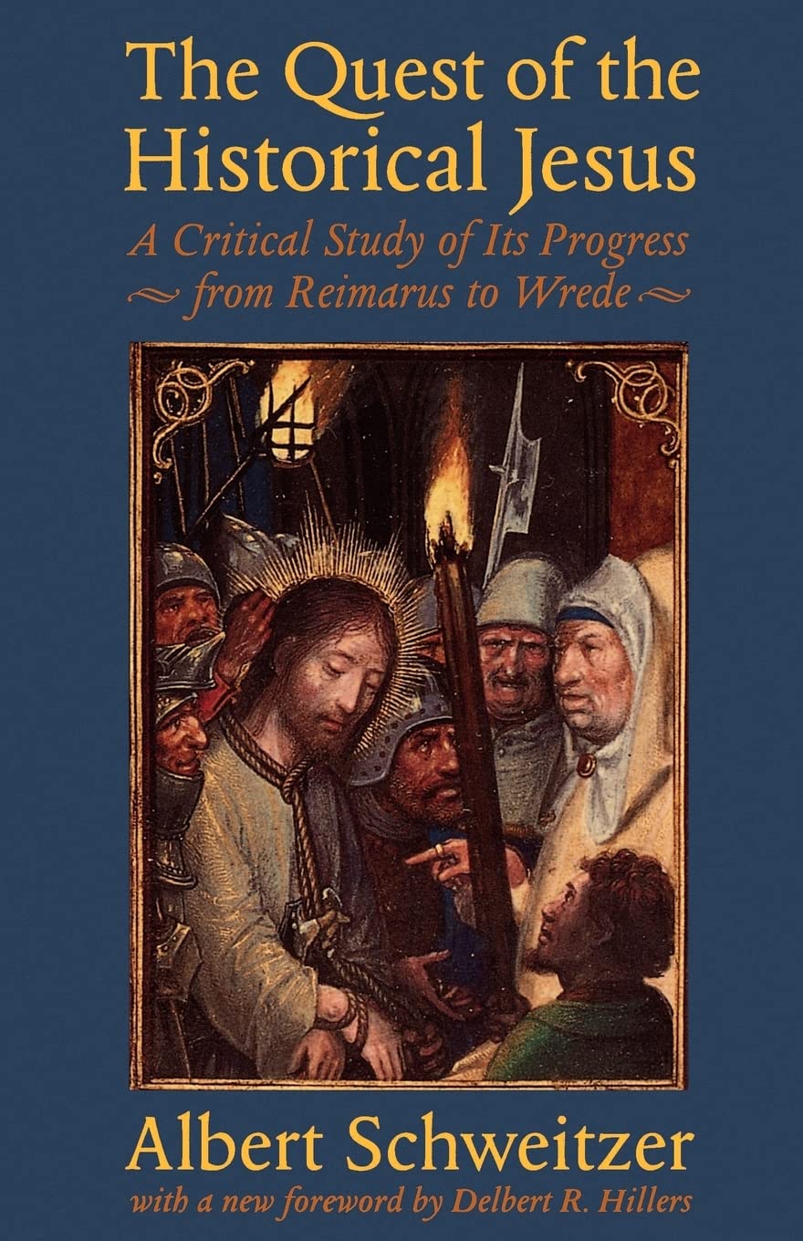 Quest of the Historical Jesus: A Critical Study of Its Progress from Reimarus to Wrede book cover