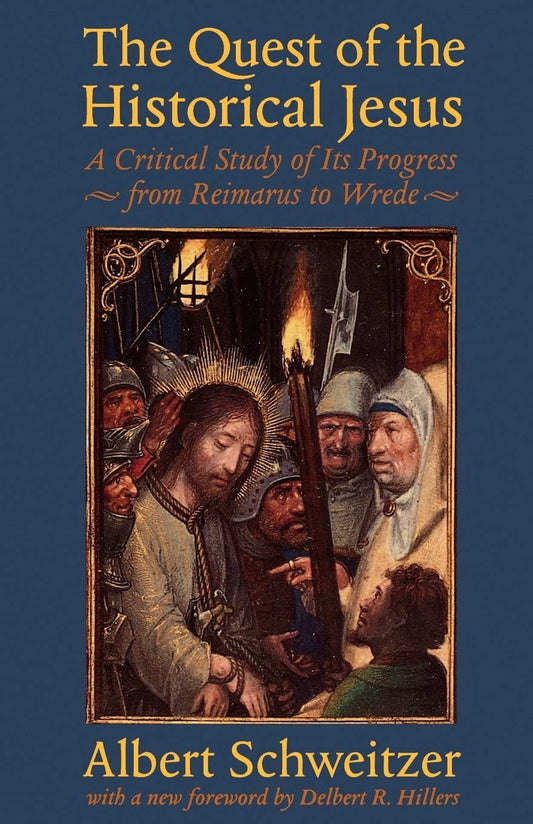 Quest of the Historical Jesus: A Critical Study of Its Progress from Reimarus to Wrede book cover