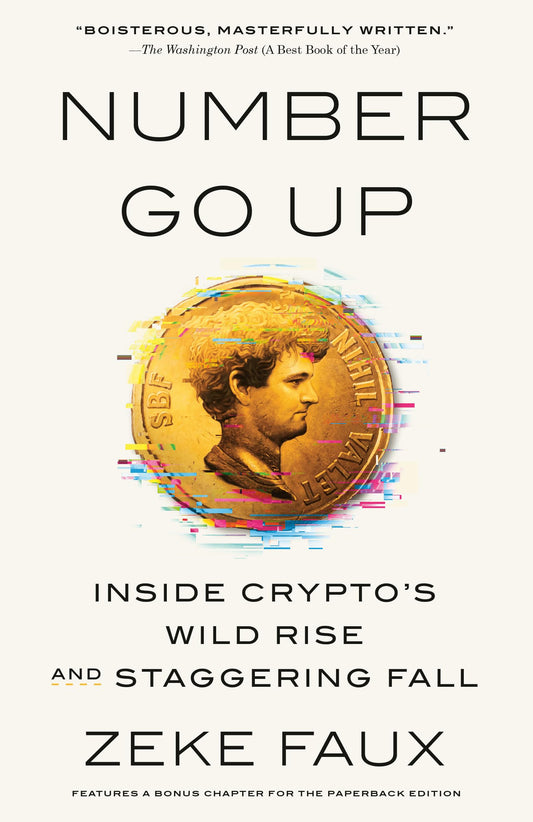 Number Go Up: Inside Crypto's Wild Rise and Staggering Fall book cover