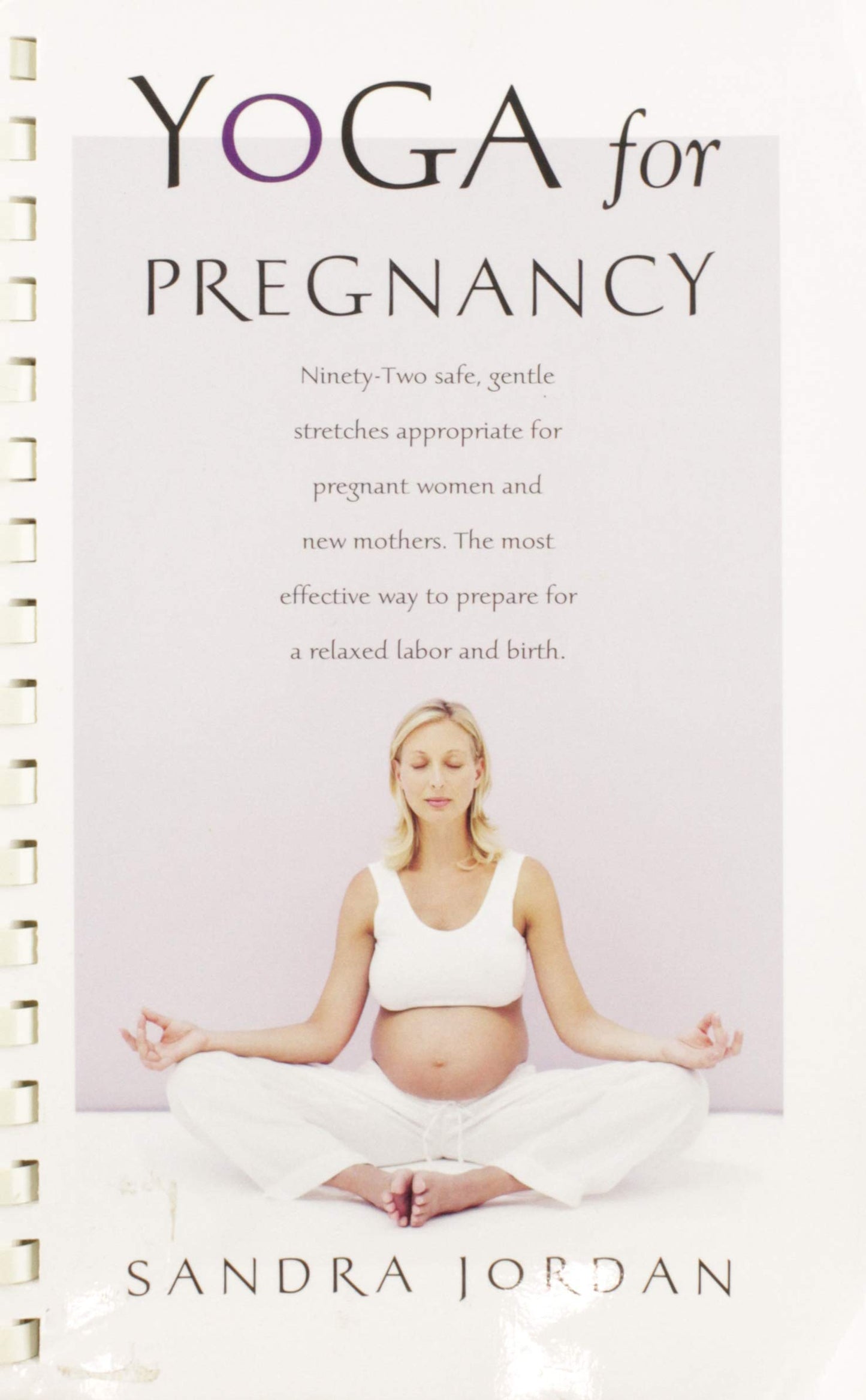Yoga for Pregnancy: Ninety-Two Safe, Gentle Stretches Appropriate for Pregnant Women & New Mothers book cover