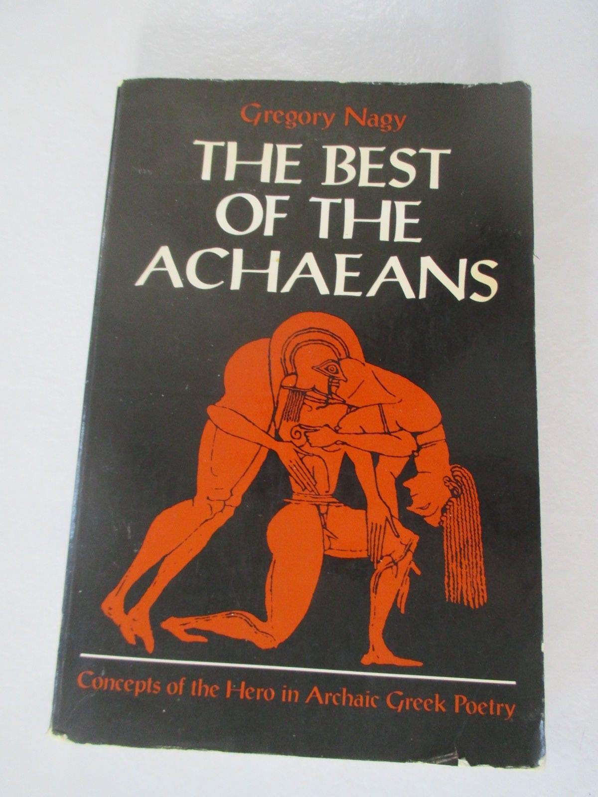 Best of the Achaeans: Concepts of the Hero in Archaic Greek Poetry book cover