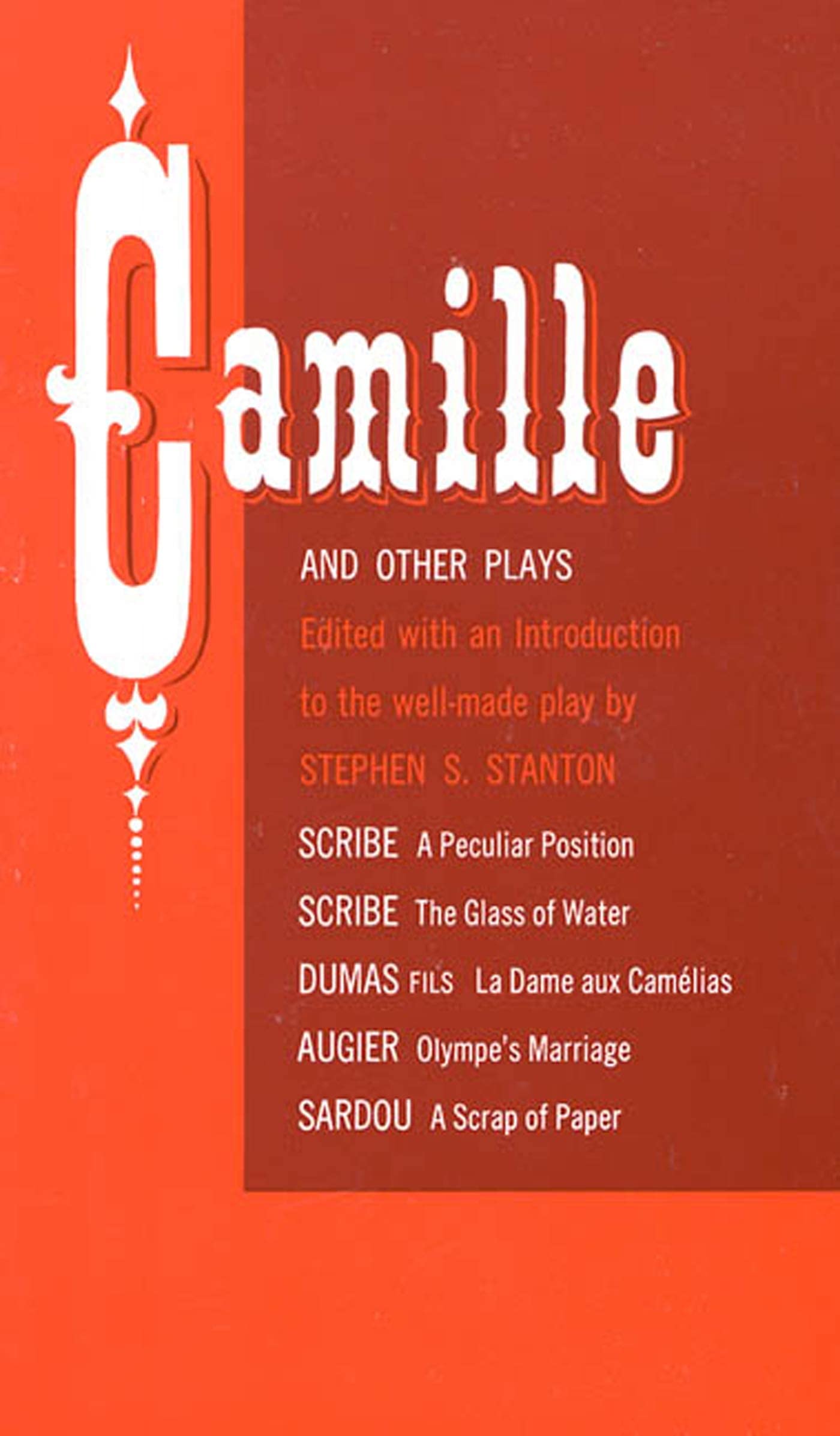 Camille and Other Plays: A Peculiar Position; The Glass of Water; La Dame Aux Camelias; Olympe's Marriage; A Scrap of Paper book cover