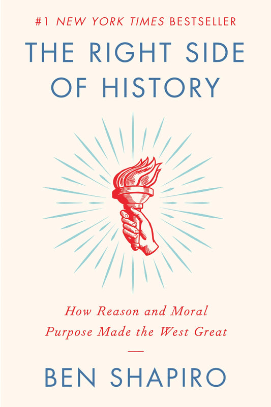 Right Side of History: How Reason and Moral Purpose Made the West Great