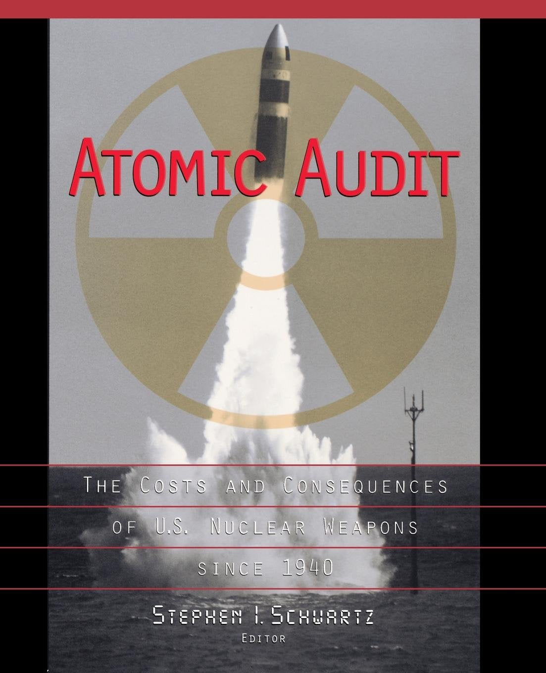Atomic Audit: The Costs and Consequences of U.S. Nuclear Weapons Since 1940 book cover