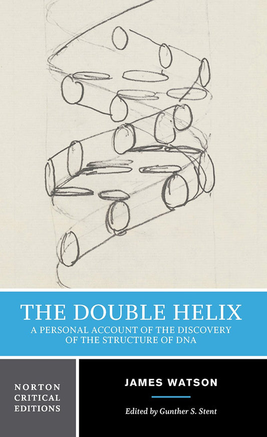 Double Helix: A Personal Account of the Discovery of the Structure of DNA: A Norton Critical Edition book cover