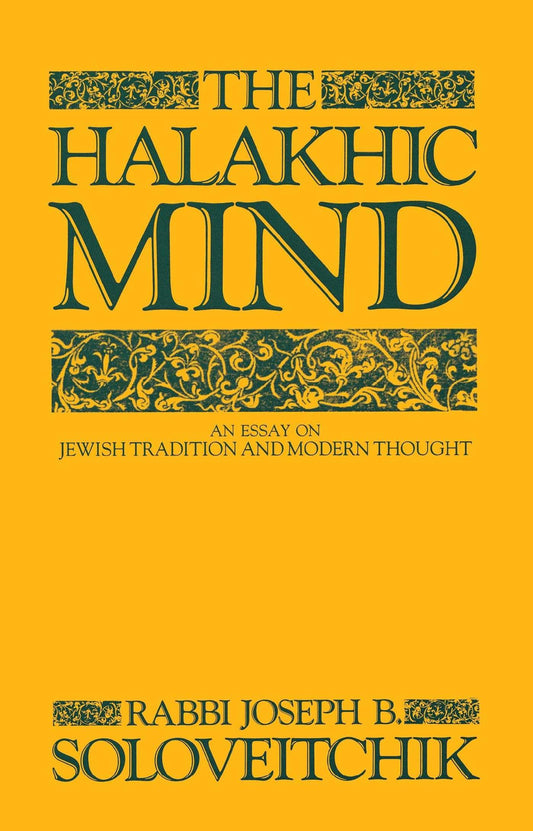 Halakhic Mind: An Essay on Jewish Tradition and Modern Thought