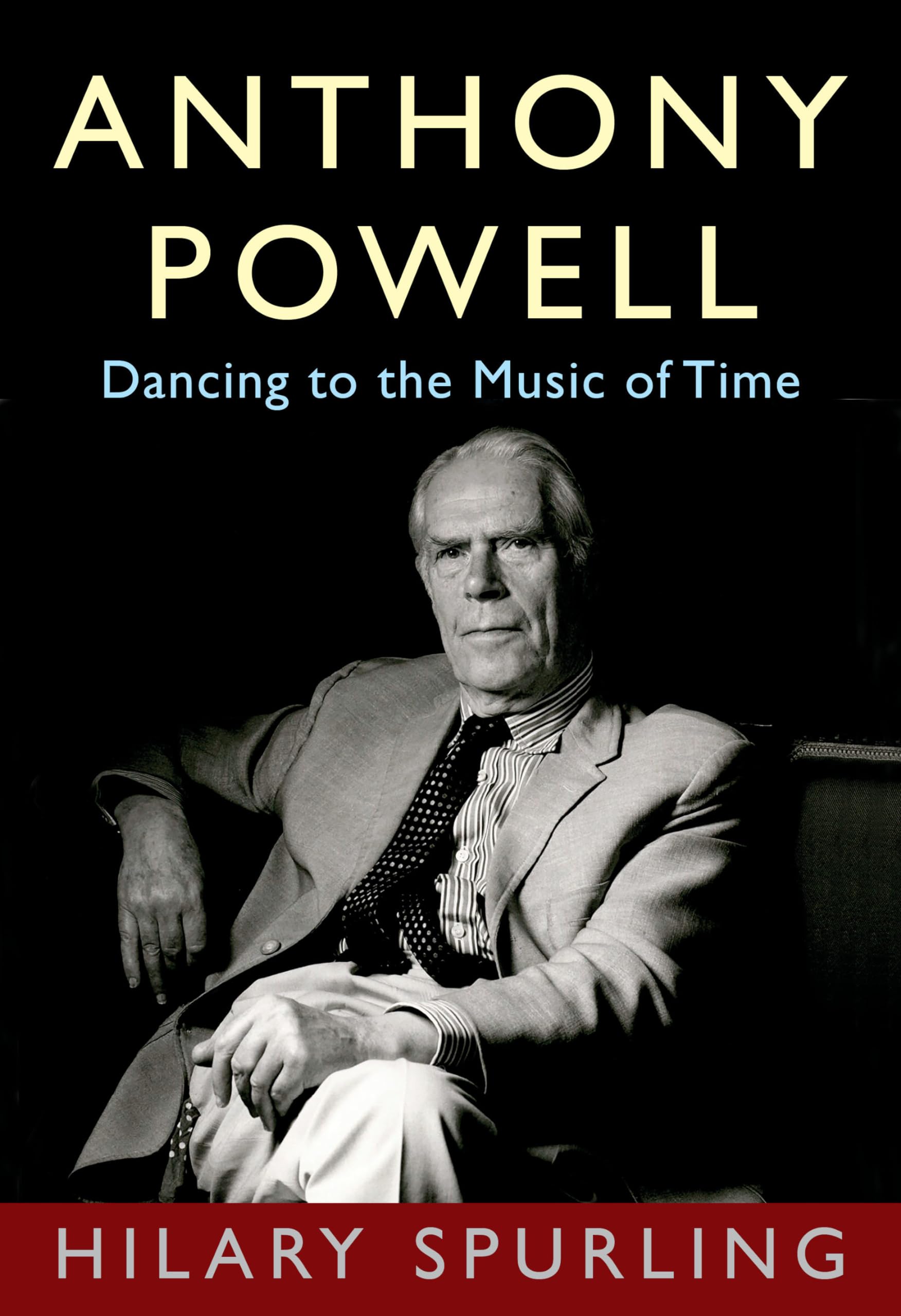 Anthony Powell: Dancing to the Music of Time book cover