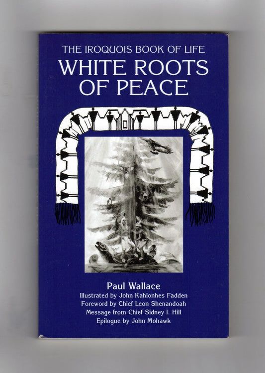White Roots of Peace: The Iroquois Book of Life
