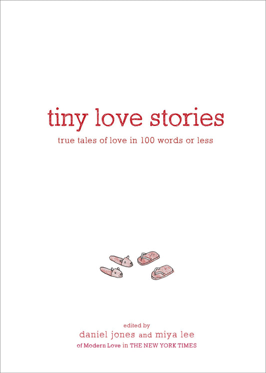 Tiny Love Stories: True Tales of Love in 100 Words or Less book cover