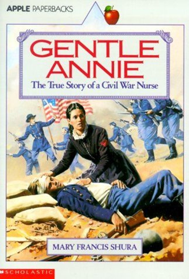 Gentle Annie: The True Story of a Civil War Nurse