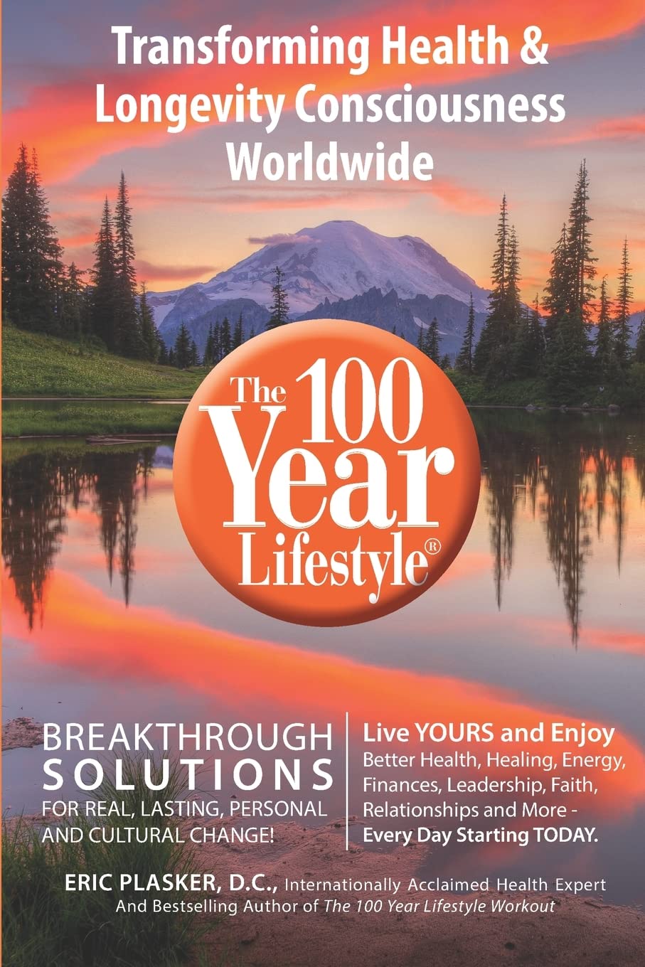 100 Year Lifestyle: Breakthrough Solutions For Real, Lasting Personal and Cultural Change