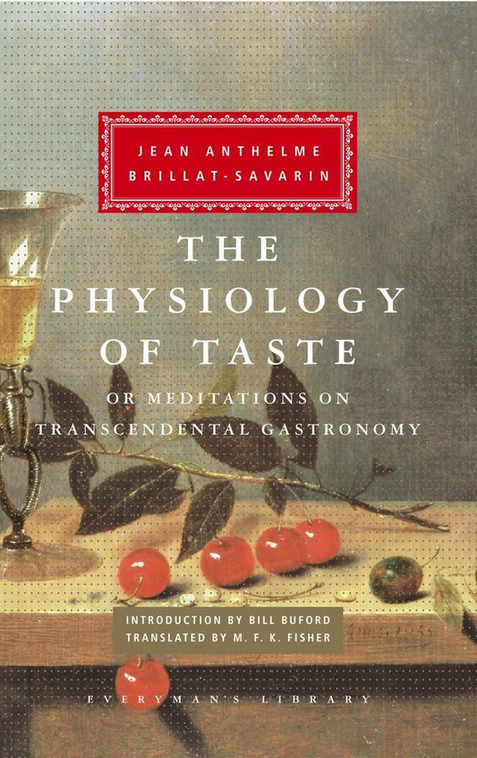 Physiology of Taste: Or Meditations on Transcendental Gastronomy; Introduction by Bill Buford book cover