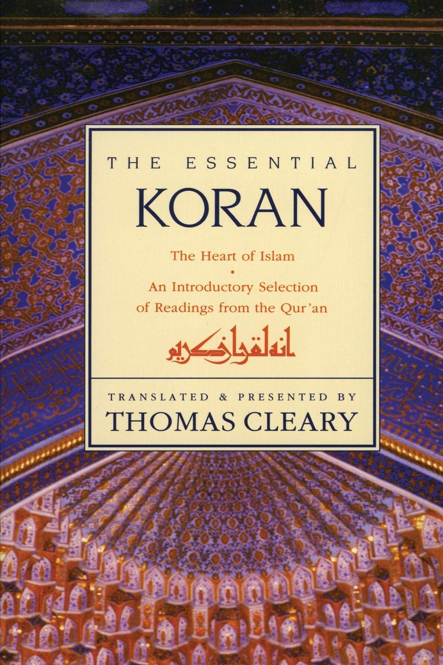 Essential Koran, the PB: The Heart of Islam - An Introductory Selection of Readings from the Quran (Revised) (Revised)