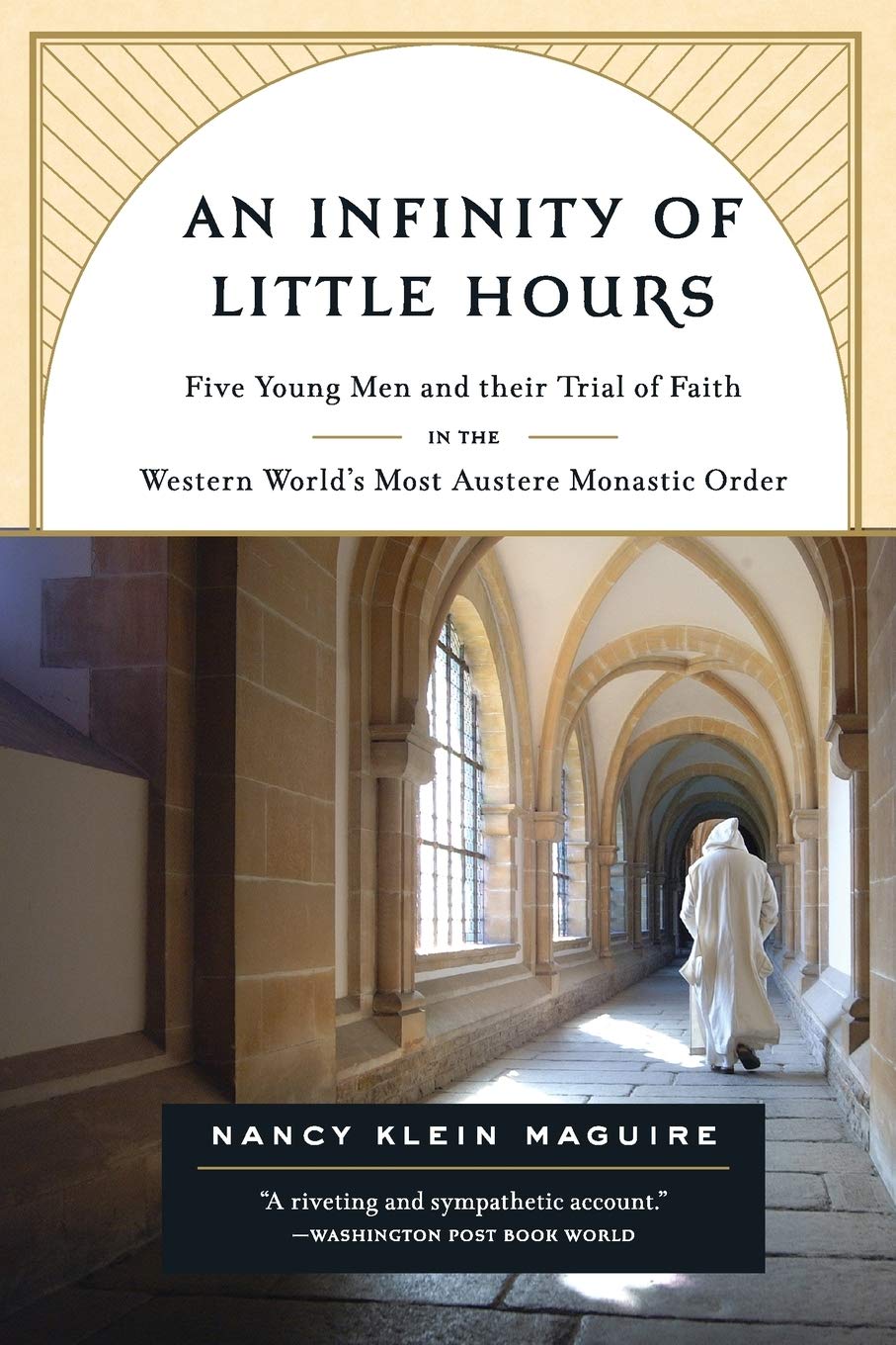 Infinity of Little Hours: Five Young Men and Their Trial of Faith in the Western World's Most Austere Monastic Order book cover