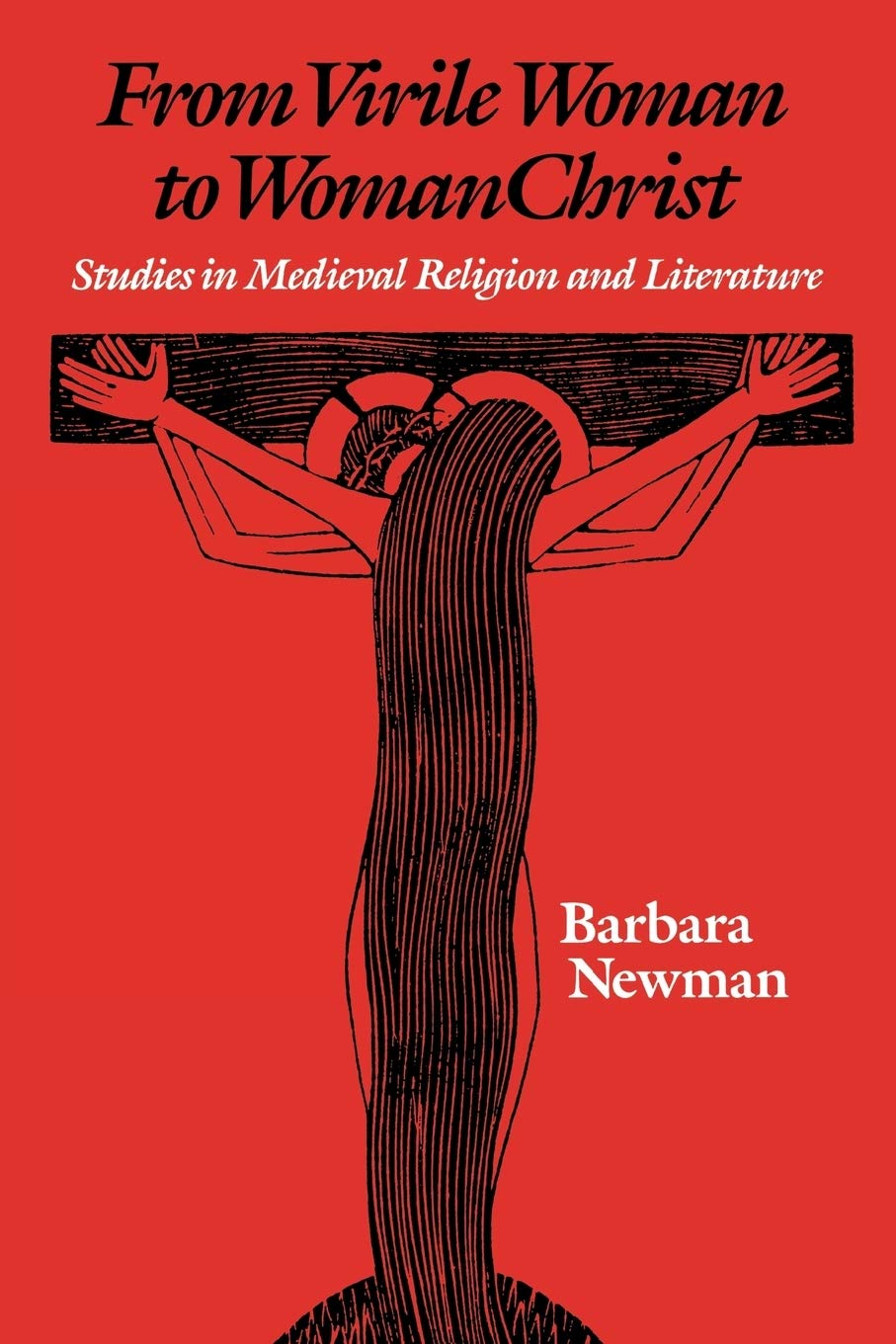 From Virile Woman to Womanchrist: Studies in Medieval Religion and Literature