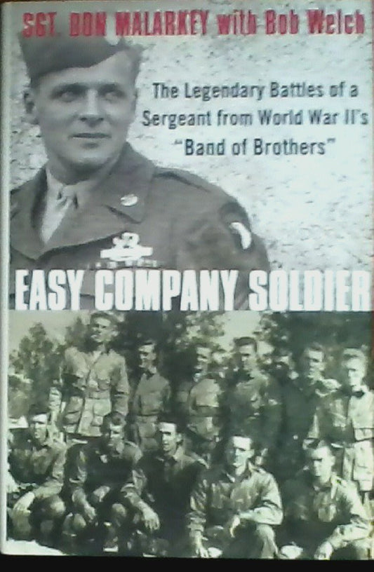 Easy Company Soldier: The Legendary Battles of a Sergeant from World War II's "Band of Brothers"