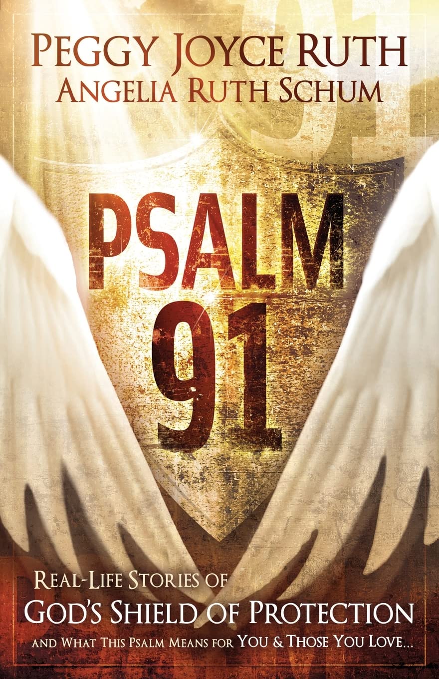 Psalm 91: Real-Life Stories of God's Shield of Protection and What This Psalm Means for You & Those You Love book cover