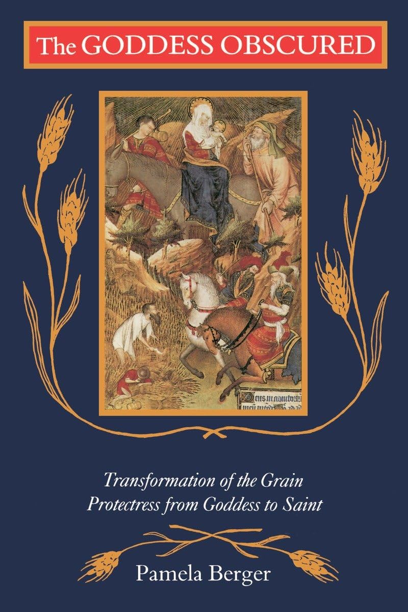 Goddess Obscured: Transformation of the Grain Protectress from Goddess to Saint book cover