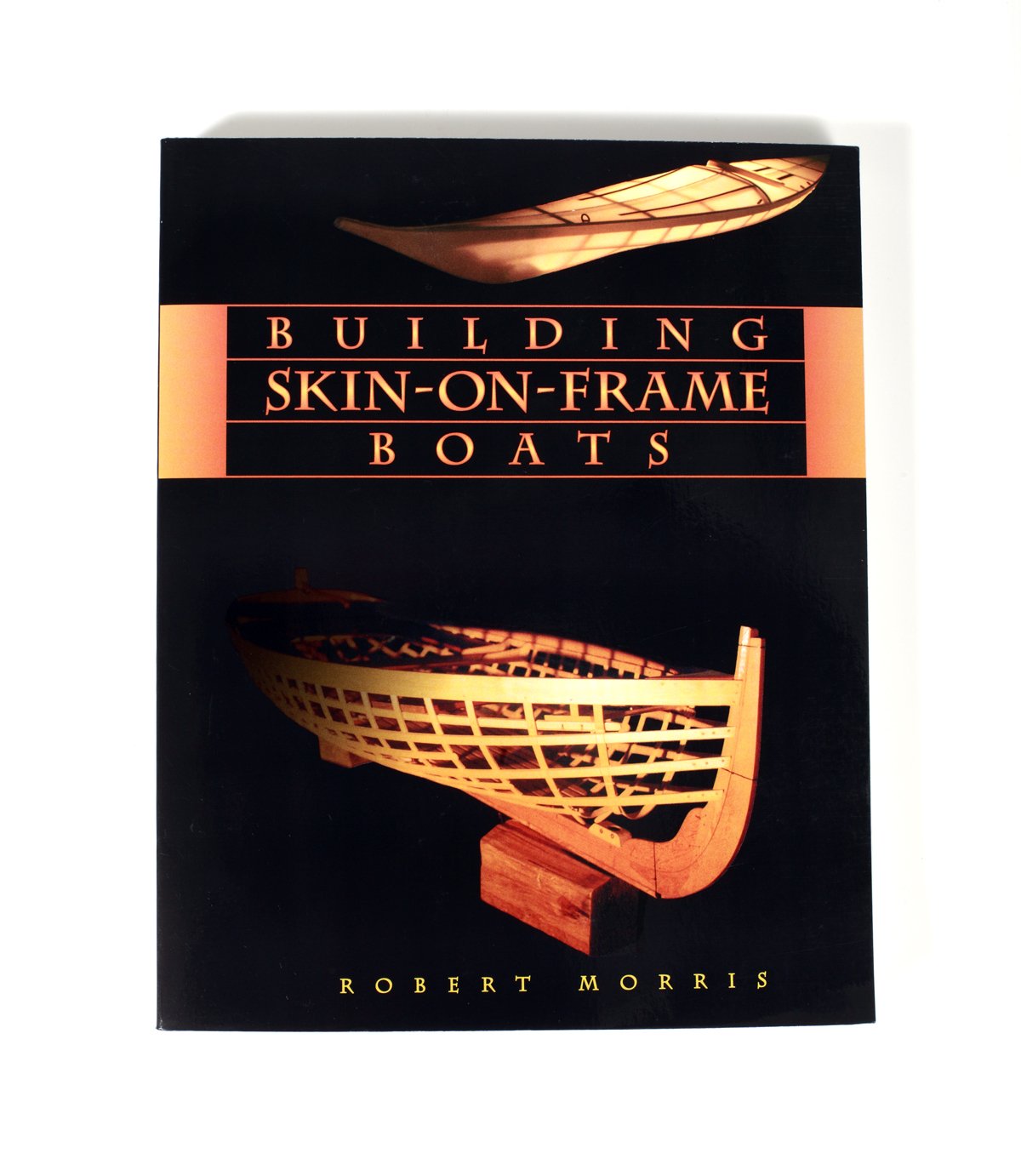 Building Skin-On-Frame Boats: Building on a Ten-Thousand Year Tradition book cover