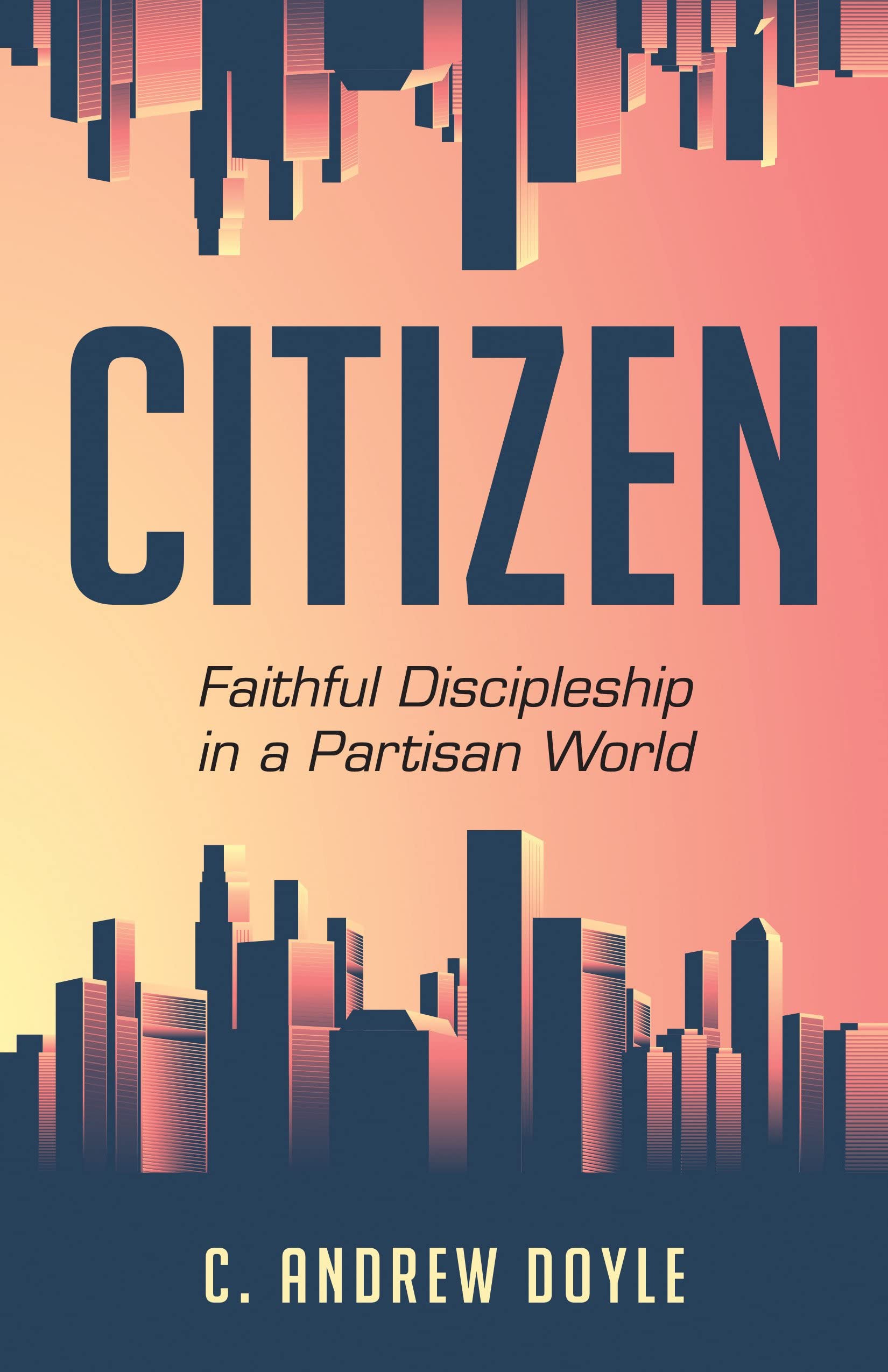 Citizen: Faithful Discipleship in a Partisan World book cover