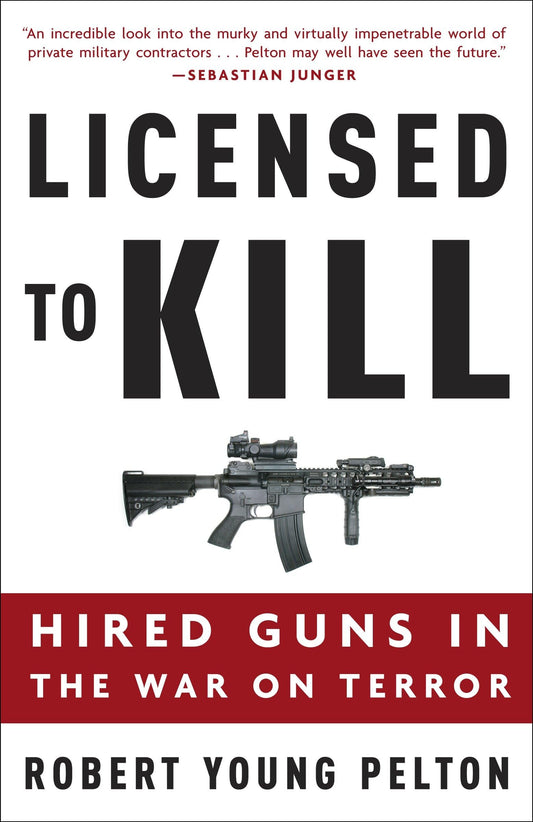 Licensed to Kill: Hired Guns in the War on Terror book cover