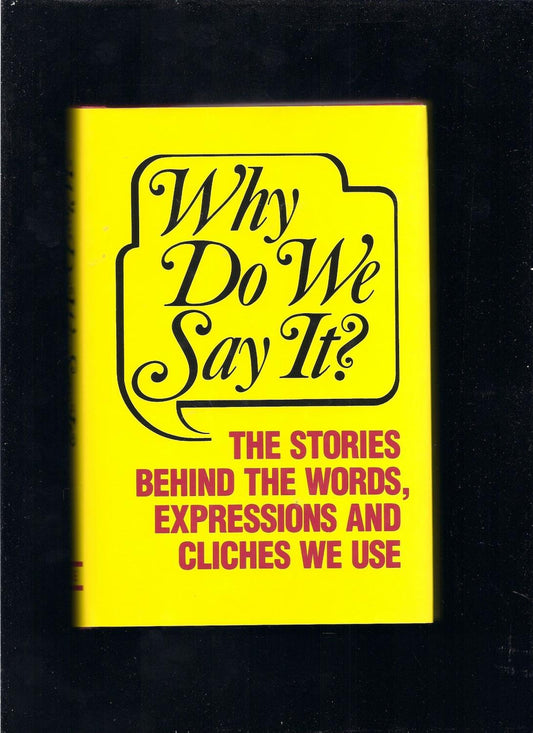Why Do We Say It? book cover