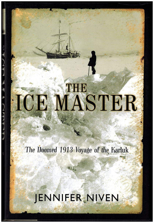 Ice Master: The Doomed 1913 Voyage of the Karluk book cover