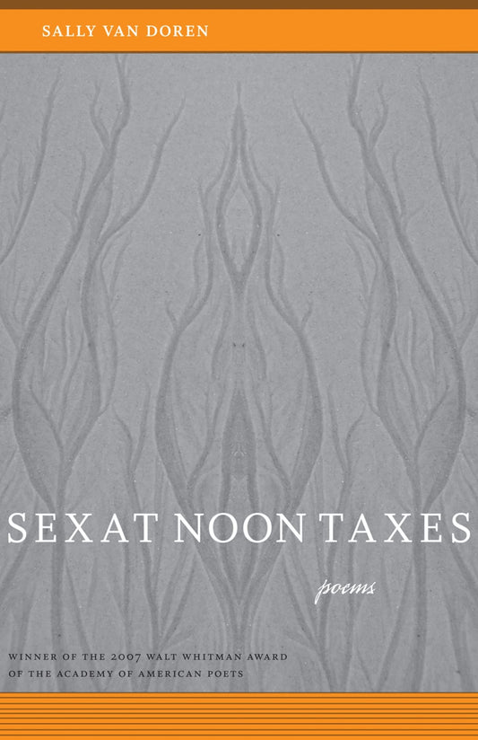 Sex at Noon Taxes: Poems book cover
